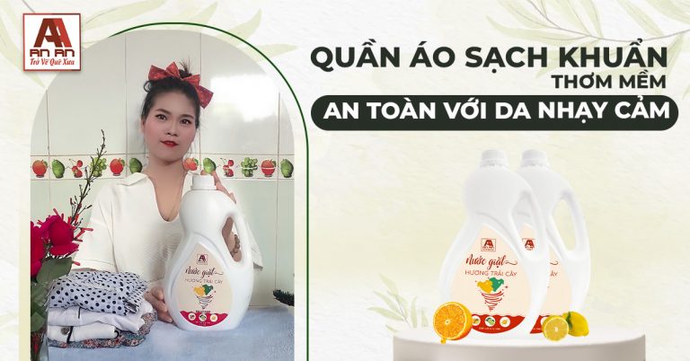 Nước giặt hữu cơ cho quần áo sạch thơm da tay mềm mại mẹ nhàn tênh
