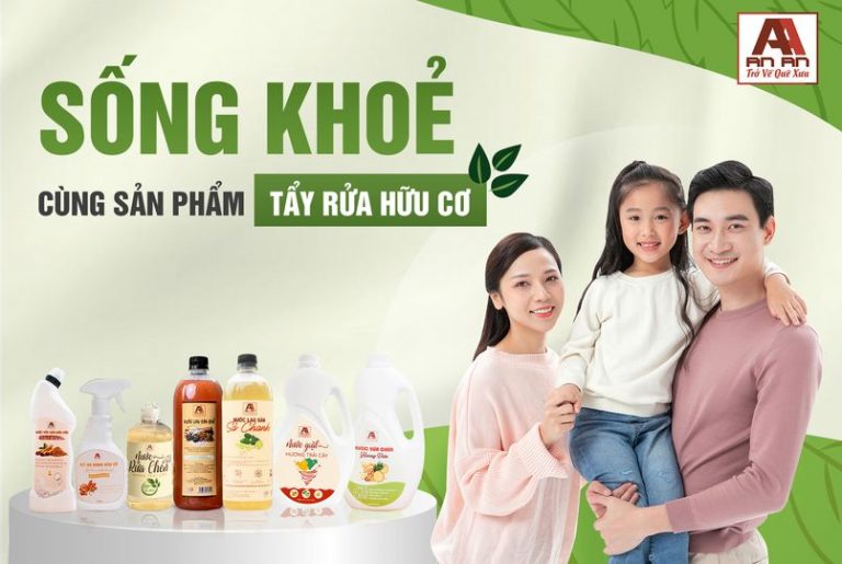 Sống khỏe cùng sản phẩm tẩy rửa hữu cơ An An