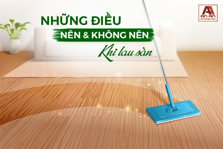 Những điều nên và không nên khi lau sàn