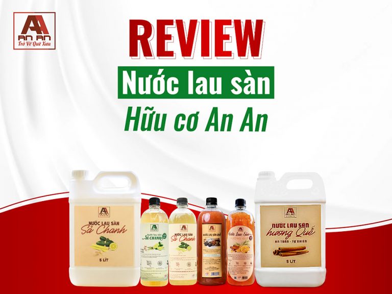 Review nước lau sàn An An