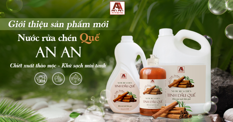 RA MẮT SẢN PHẨM MỚI: NƯỚC RỬA CHÉN QUẾ – KHỬ SẠCH MÙI TANH